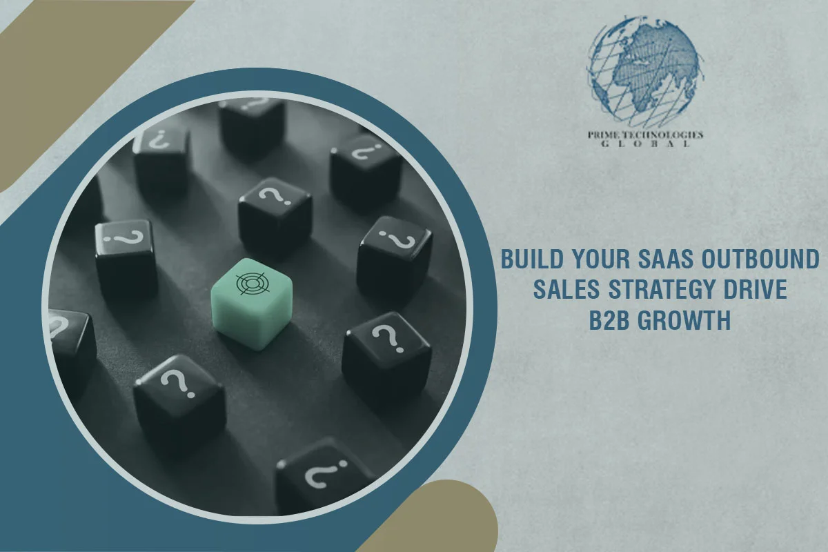 Build Your SaaS Outbound Sales Strategy: Drive B2B Growth