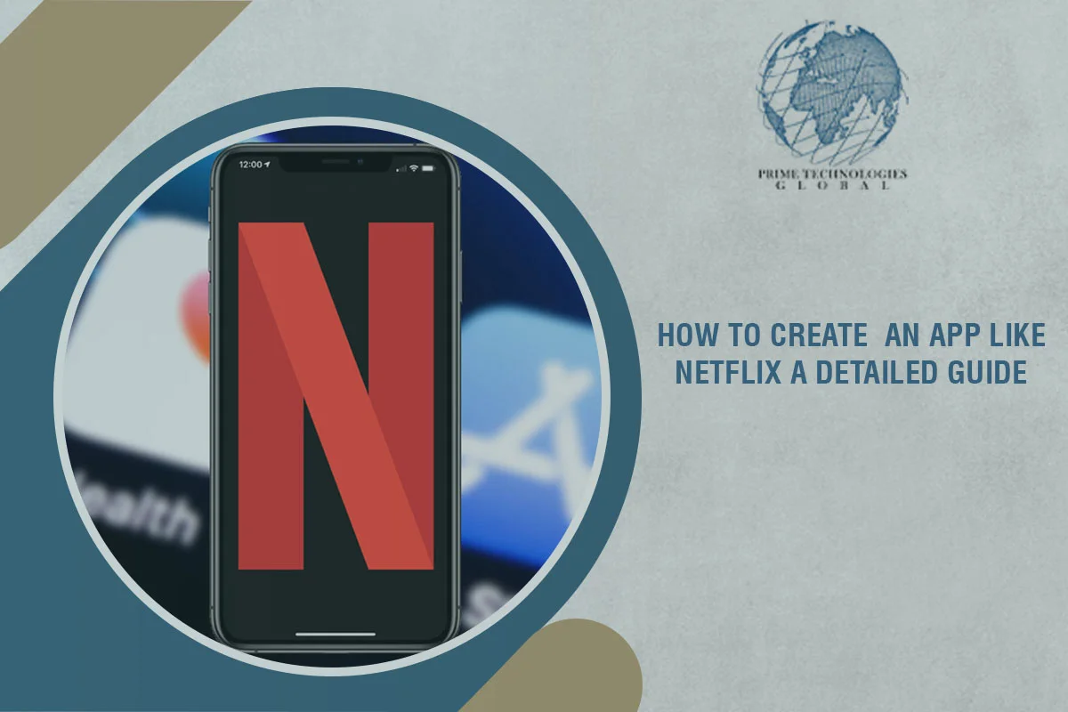 How to Create an App Like Netflix: A Comprehensive Guide