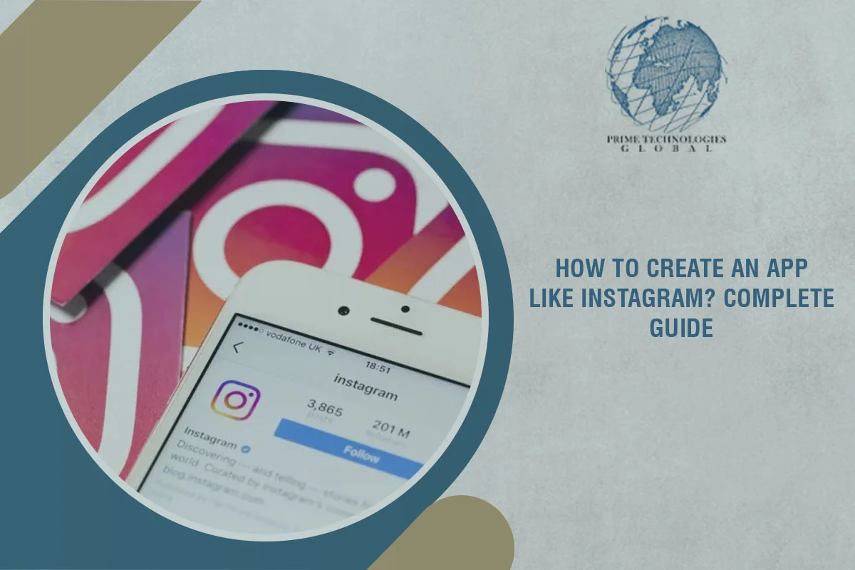 How to Create an App Like Instagram? Complete Guide