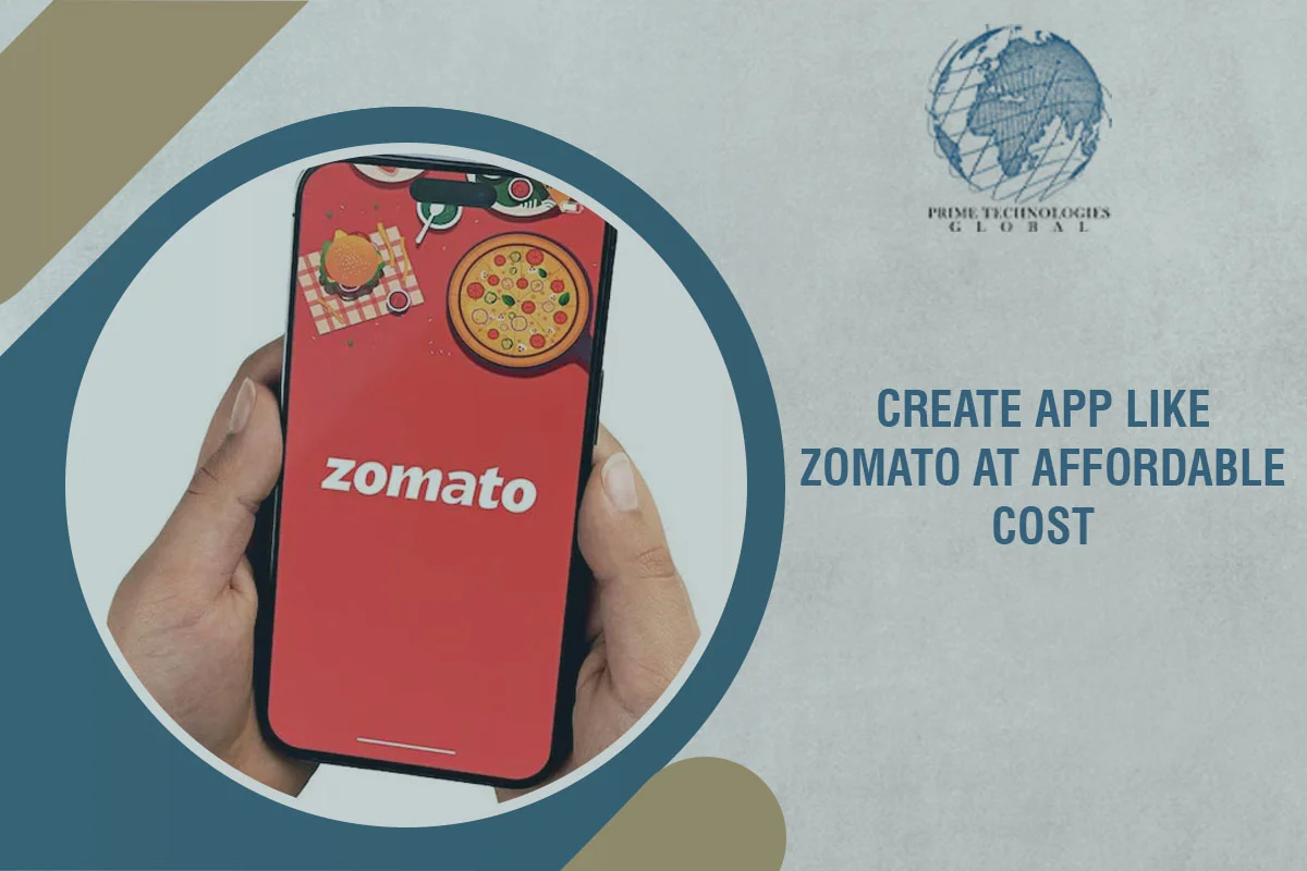 Create App Like Zomato at Affordable Cost: Launch Strategies